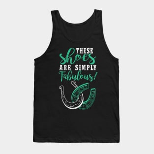 These Shoes Are Simply Fabulous - Horse Rider Horses Tank Top